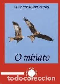 Libros de segunda mano: O Mi&ntilde;ato - Xulio Fern&aacute;ndez Pintos - Editorial Toxosoutos