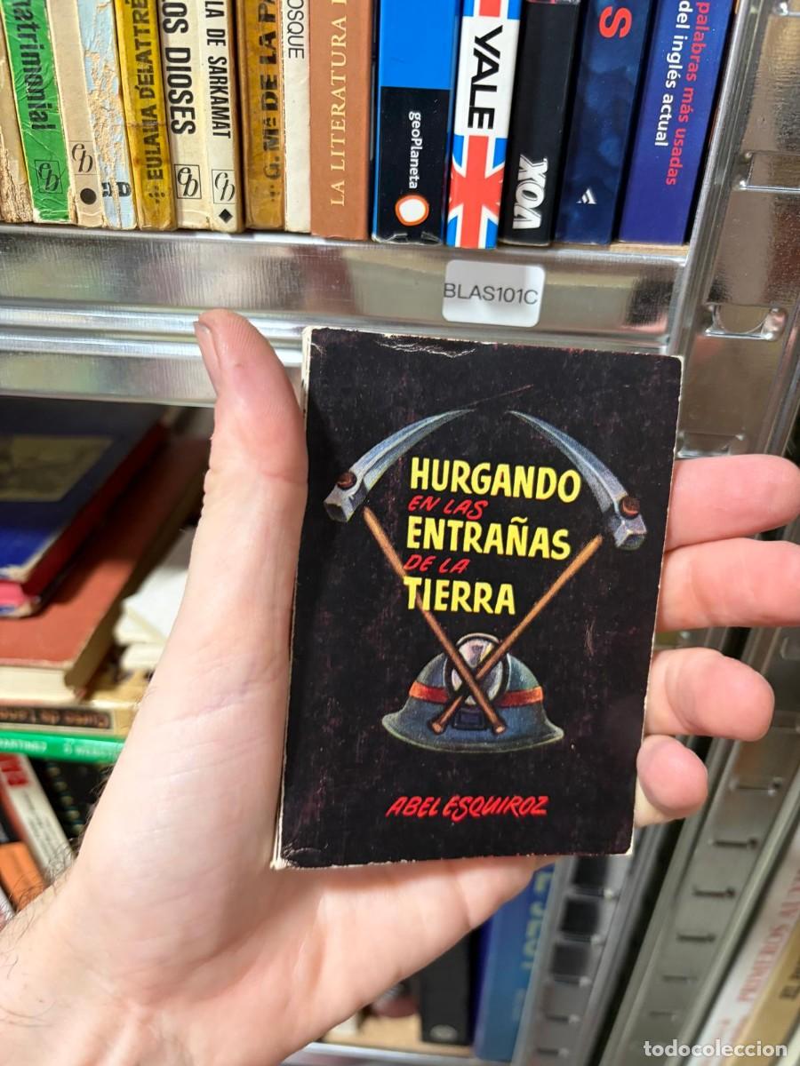 Libros de segunda mano: BLAS101C Abel Esquiroz, Hurgando en las entra&ntilde;as de la Tierra COLECCION PULGA