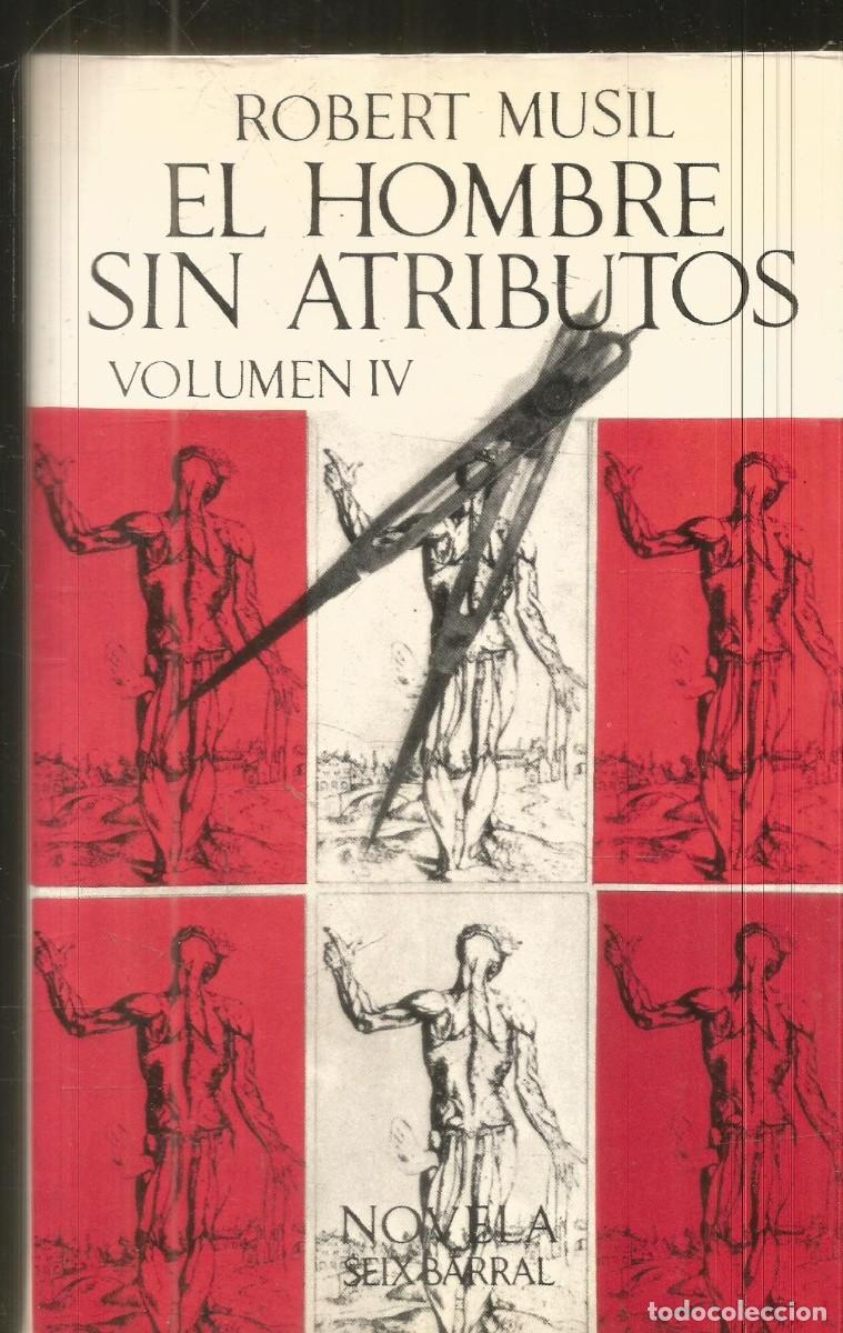 Libros de segunda mano: ROBERT MUSIL. EL HOMBRE SIN ATRIBUTOS. VOLUMEN IV. SEIX BARRAL