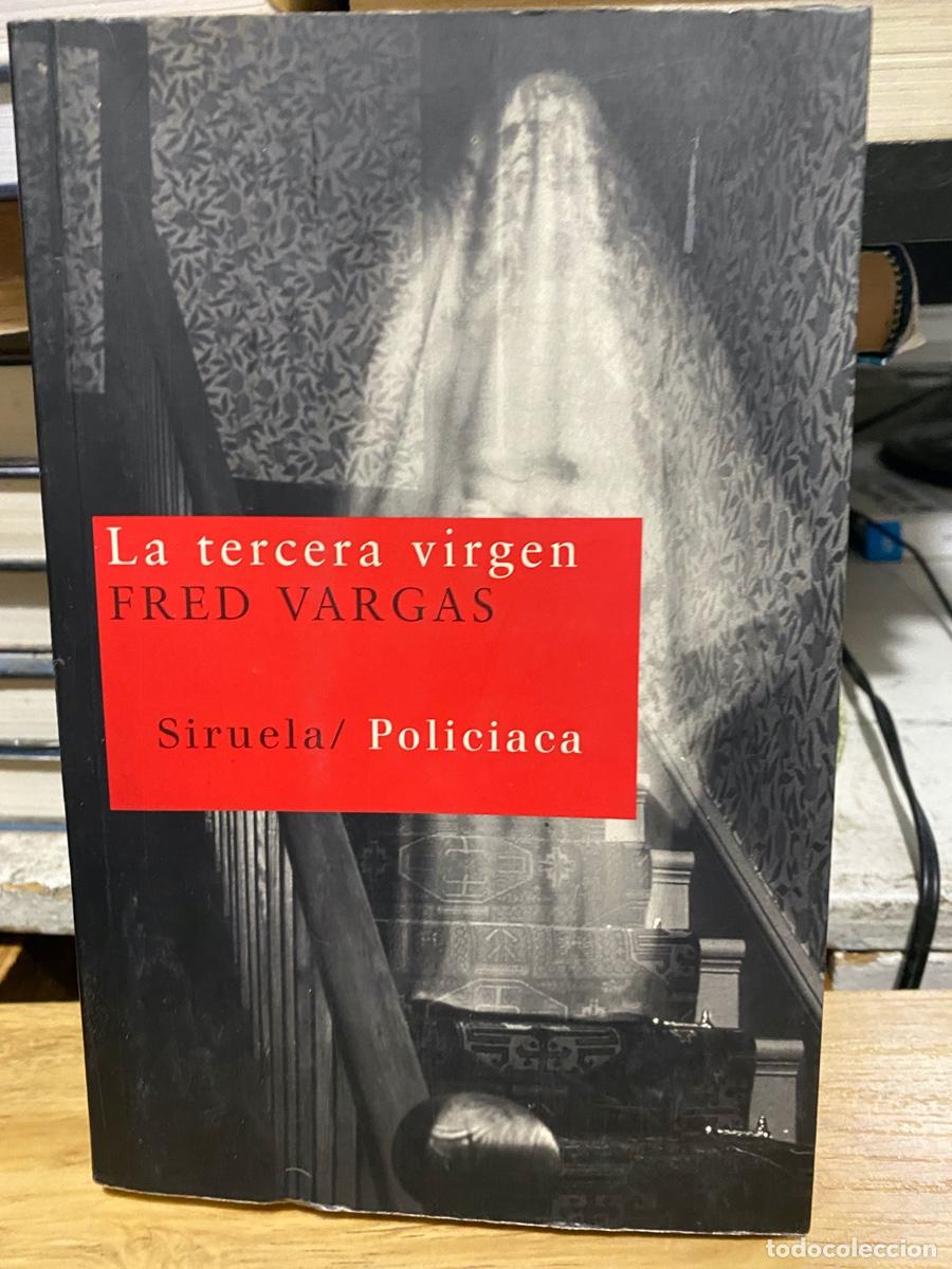 Libros de segunda mano: LA TERCERA VIRGEN, FRED VARGAS, EDT. SIRUELA