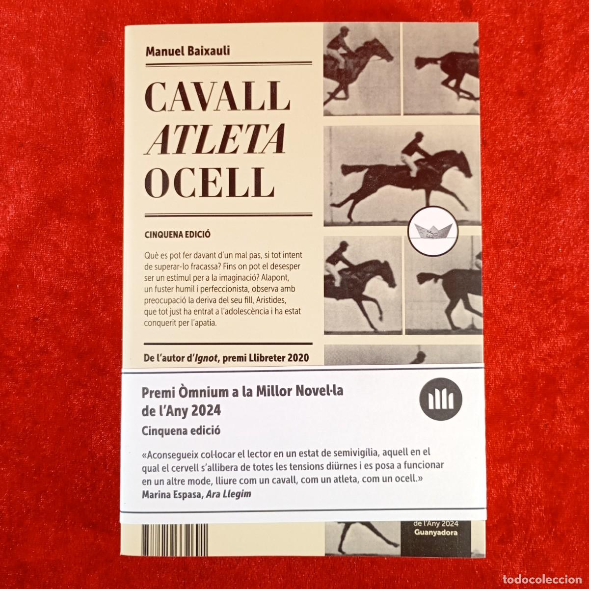 Libros de segunda mano: CAVALL ATLETA OCELL - MANUEL BAIXAULI - PREMI &Ograve;MNIUM CULTURAL A LA MILLOR NOVEL&middot;LA / 4045