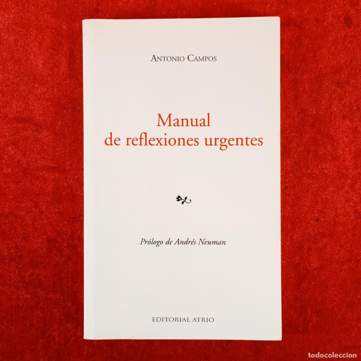 Libros de segunda mano: ANTONIO CAMPOS - MANUAL DE REFLEXIONES URGENTES - EDITORIAL ATRIO - DEDICADO A JOAN VI&Ntilde;AS / 4057