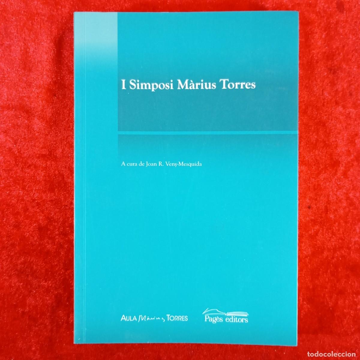 Libros de segunda mano: I SIMPOSI M&Agrave;RIUS TORRES - A CURA DE JOAN R. VENY-MESQUIDA - AULA M&Agrave;RIUS TORRES. PAG&Egrave;S EDITORS / 4069