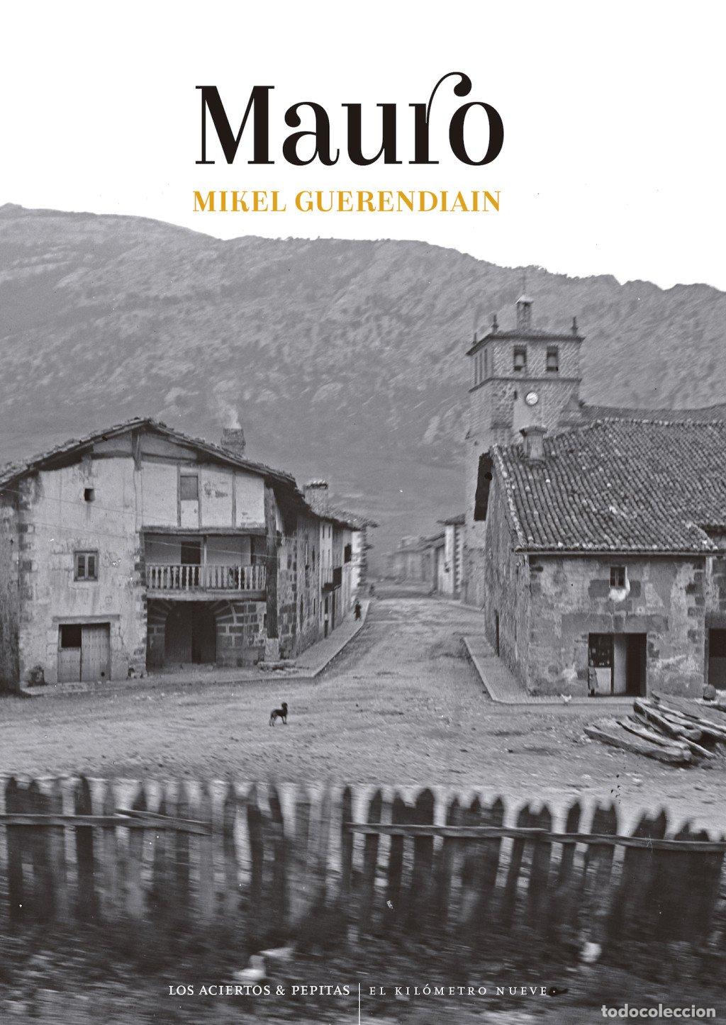 Libros de segunda mano: Mauro - Mikel Guerendiain Azpiroz - Los Aciertos - El Kil&oacute;metro Nueve, 26