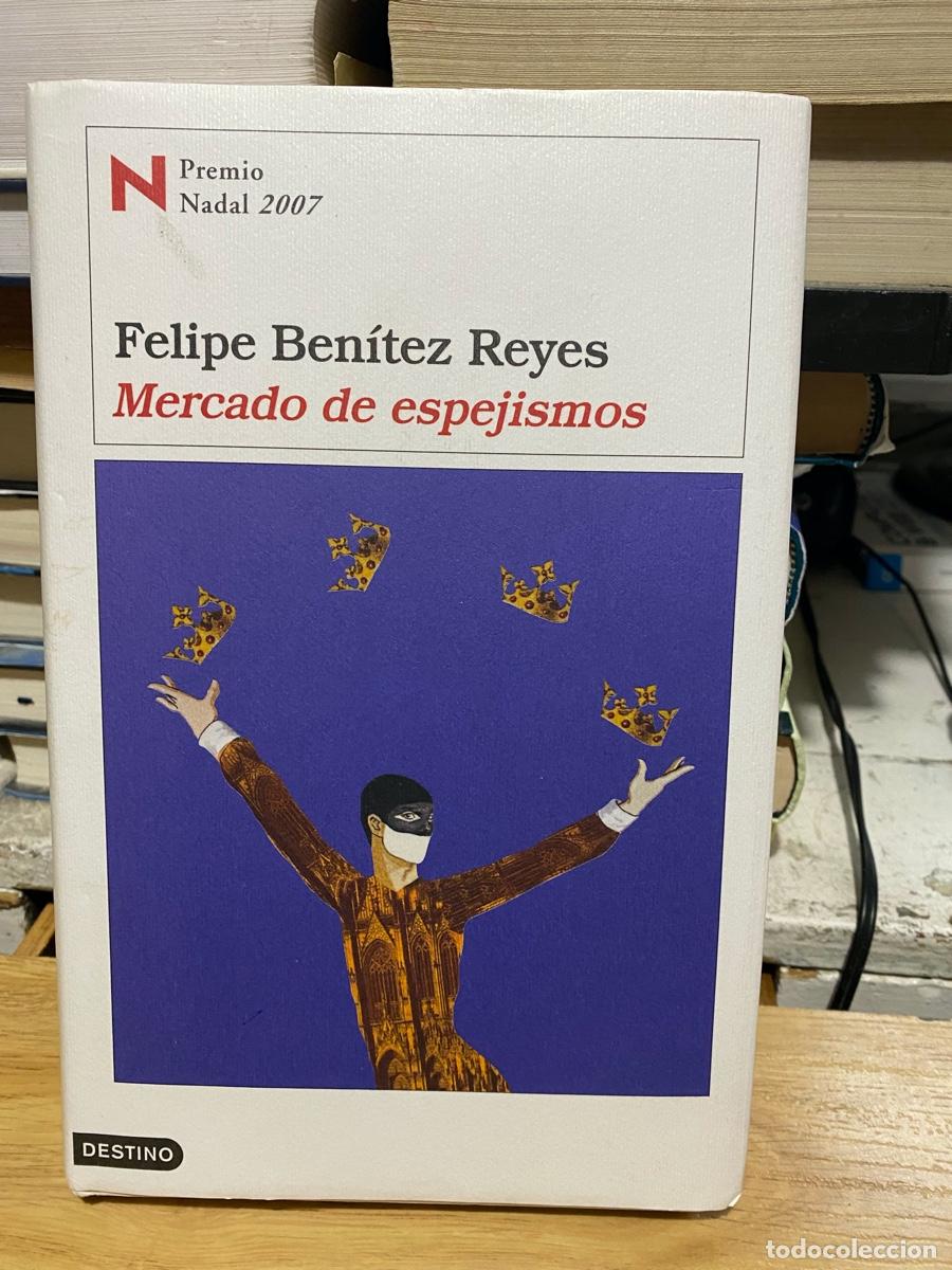 Libros de segunda mano: FELIPE BENITEZ REYES, MERCADO DE ESPEJISMOS, EDT. DESTINO
