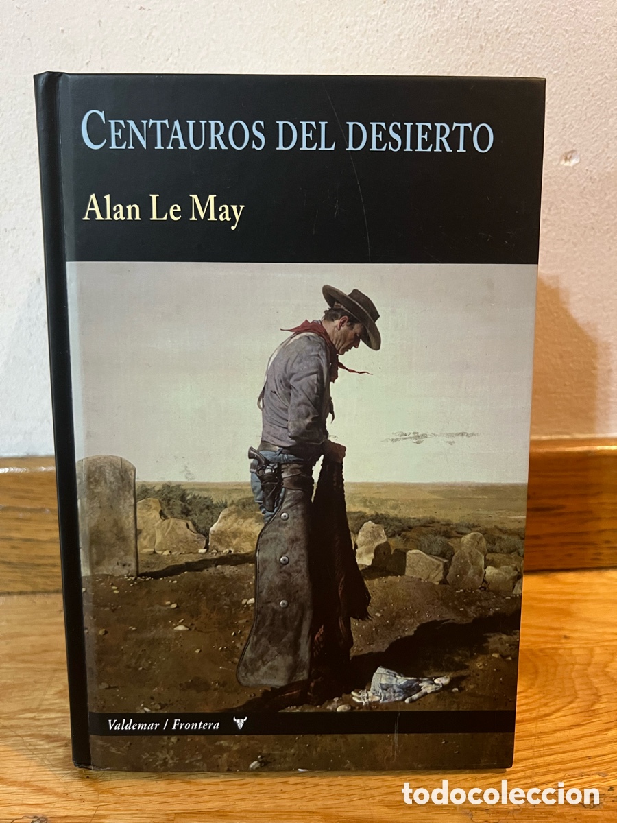 Libros de segunda mano: CENTAUROS DEL DESIERTO Alan Le May