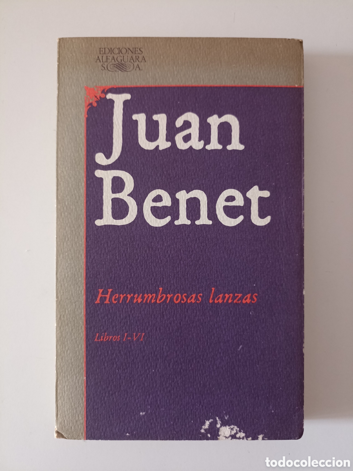 Libros de segunda mano: Juan Benet - Herrumbrosas lanzas. Libros I-VI (Alfaguara, 1983)