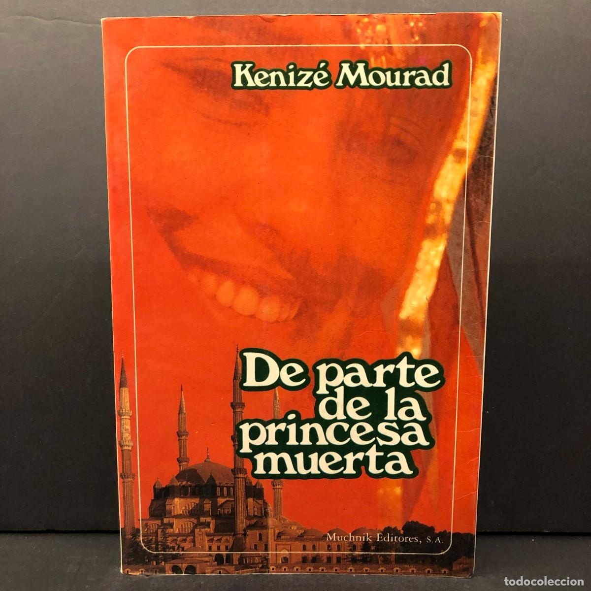 Libros de segunda mano: DE PARTE DE LA PRINCESA MUERTA - KENIZ&Eacute; MOURAD - MUCHNIK EDITORES / 4160