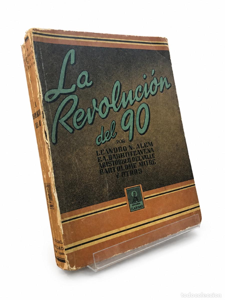 Libros de segunda mano: LA REVOLUCI&Oacute;N DEL 90 &ndash; EDITORIAL CLARIDAD &ndash; 1940 LM
