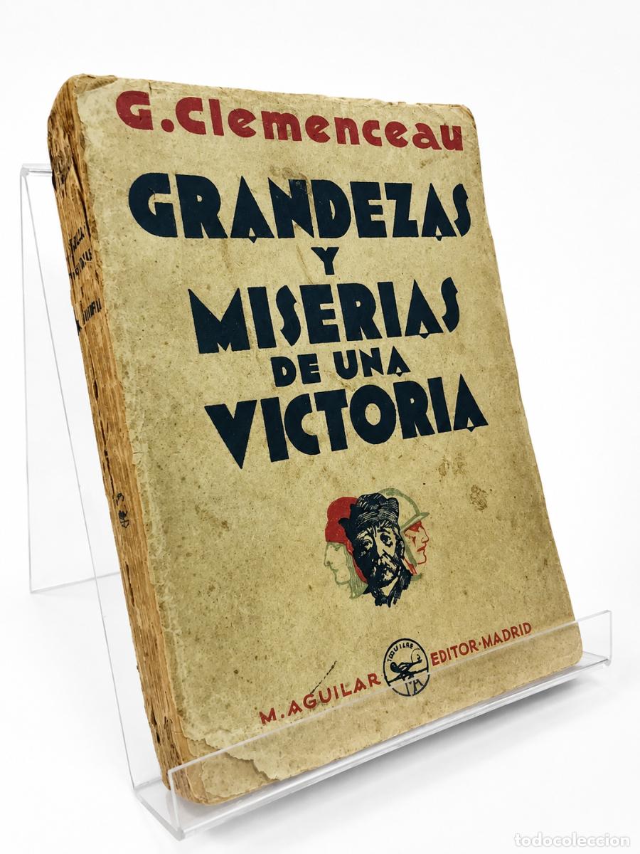Libros de segunda mano: GEORGES CLEMENCEAU &ndash; GRANDEZAS Y MISERIAS DE UNA VICTORIA &ndash; M. AGUILAR EDITOR &ndash; 1930 LM