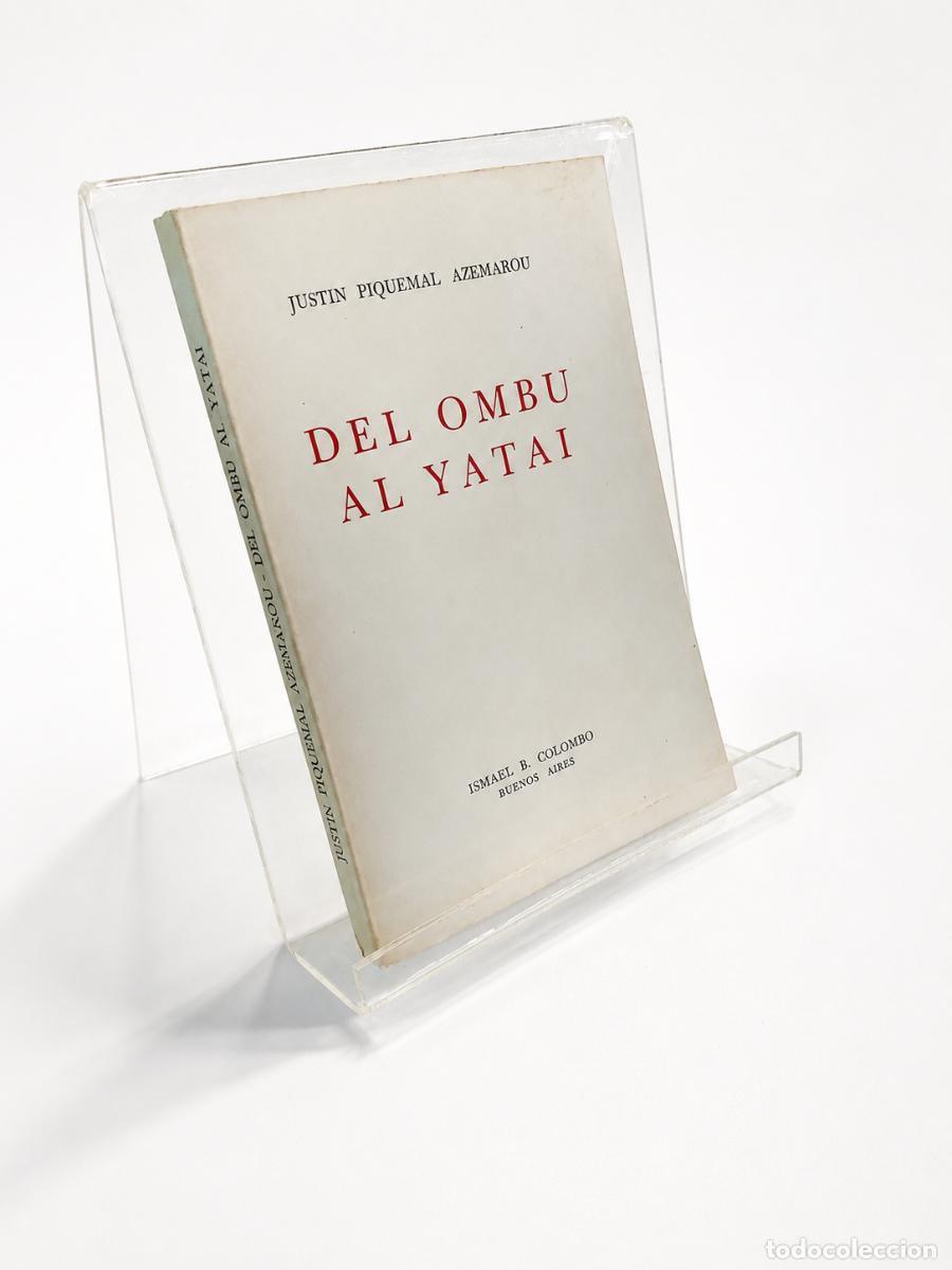 Libros de segunda mano: JUSTIN PIQUEMAL AZ&Eacute;MAROU &ndash; DEL OMB&Uacute; AL YATA&Iacute; &ndash; ISMAEL B. COLOMBO &ndash; 1968 LM