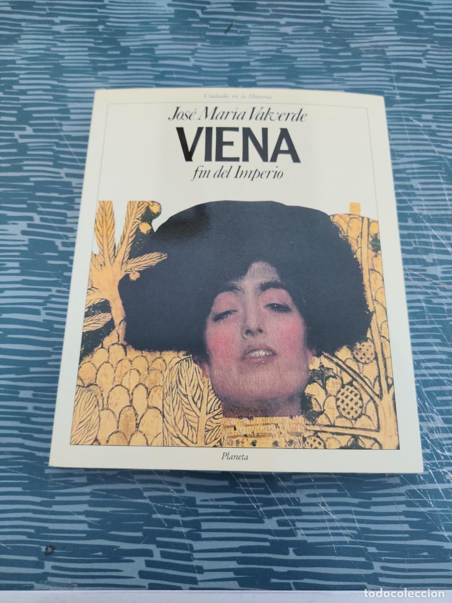 Libros de segunda mano: VIENA,FIN DEL IMPERIO,JOSE MAR&Iacute;A VALVERDE, PLANETA EDITORIAL,1990,191 P&Aacute;GINAS.
