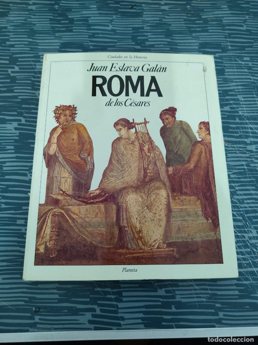 Libros de segunda mano: ROMA DE LOS CESARES, JUAN ESLAVA GALAN, PLANETA,1989,231 P&Aacute;GINAS M
