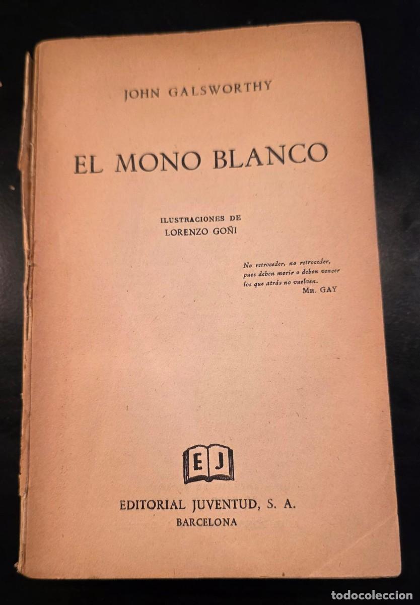 Livres d'occasion: L.598 El Mono Blanco &ndash; John Galsworthy &ndash; Editorial Juventud, Colecci&oacute;n Z n&ordm; 41 &ndash; 1&ordf; edici&oacute;n 1958