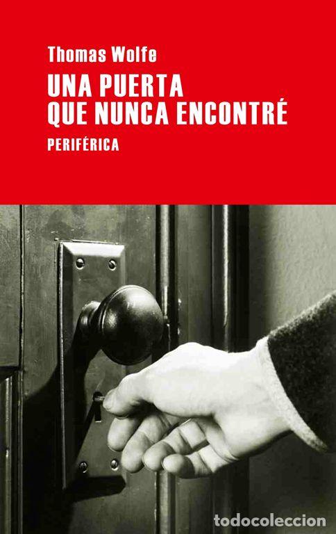 Libros de segunda mano: Una puerta que nunca encontr&eacute;. - Wolfe, Thomas.