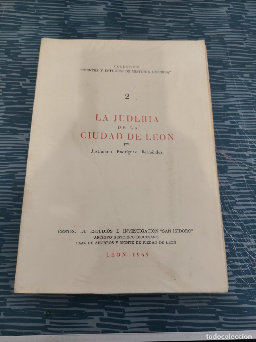Libros de segunda mano: LA JUDER&Iacute;A DE LA CIUDAD DE LE&Oacute;N,JUSTINIANO RODR&Iacute;GUEZ FERN&Aacute;NDEZ,LEON,1969,276 P&Aacute;GINAS.