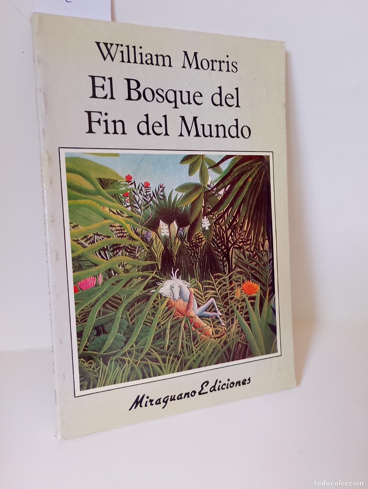 Libros de segunda mano: El Bosque del Fin del Mundo. William Morris Miraguano. La Cuna de Ulises