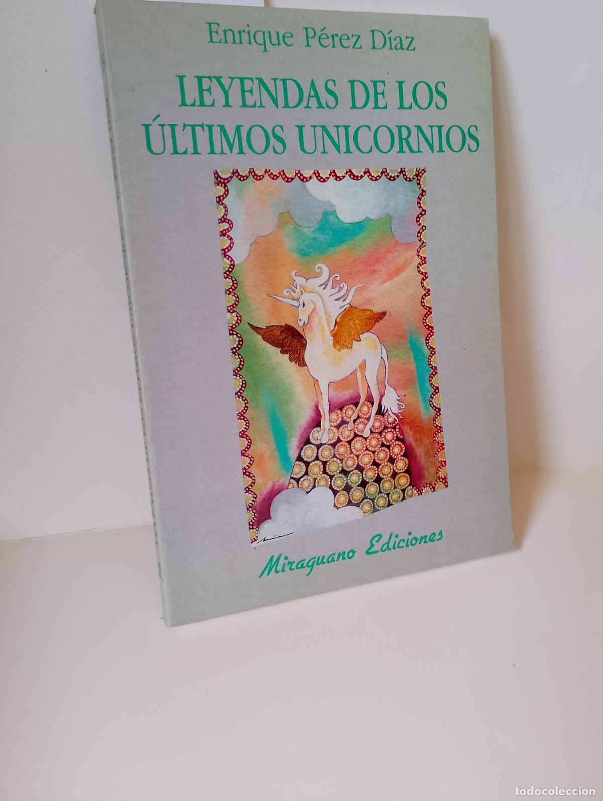 Libros de segunda mano: Leyendas de los &uacute;ltimos Unicornios E. P&eacute;rez D&iacute;az Miraguano. La Cuna de Ulises