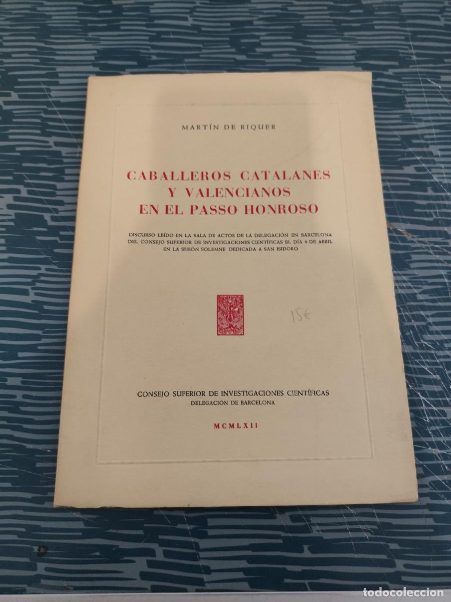 Libros de segunda mano: CABALLEROS CATALANES Y VALENCIANOS EN EL PASSO HONROSO,MARTIN DE RIQUER.