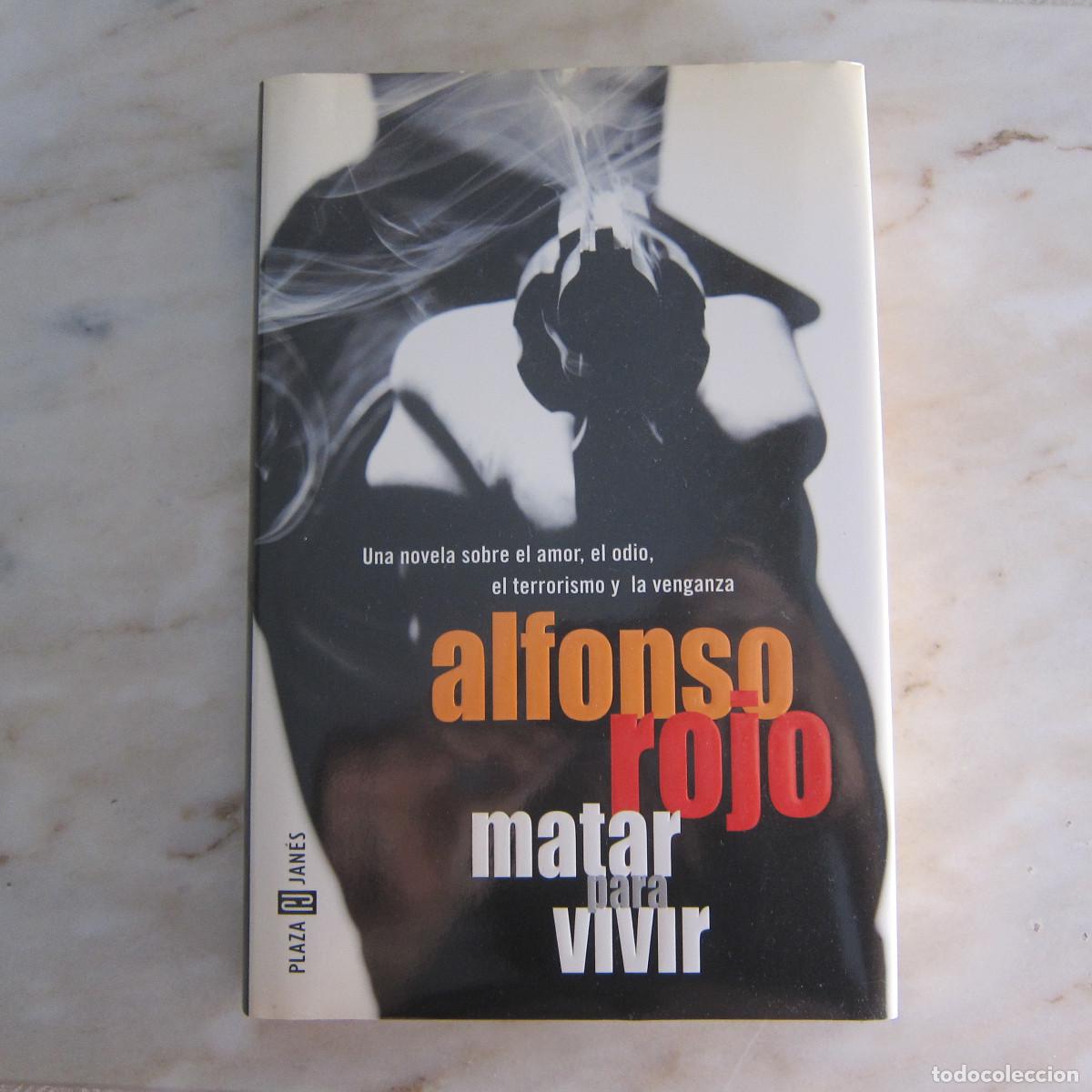 Libros de segunda mano: MATAR PARA VIVIR - ALFONSO ROJO (PLAZA&JAN&Eacute;S) ENSAYO