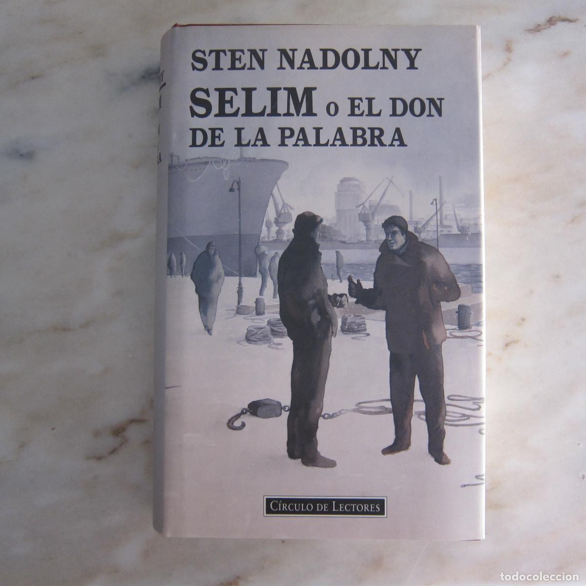 Libros de segunda mano: SELIM O EL DON DE LA PALABRA - STEN NADOLNY (C&Iacute;RCULO DE LECTORES) NOVELA