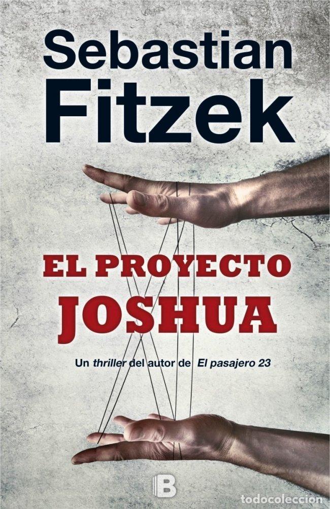 Libros de segunda mano: El Proyecto Joshua - Sebastian Fitzek - Editorial B - La Trama