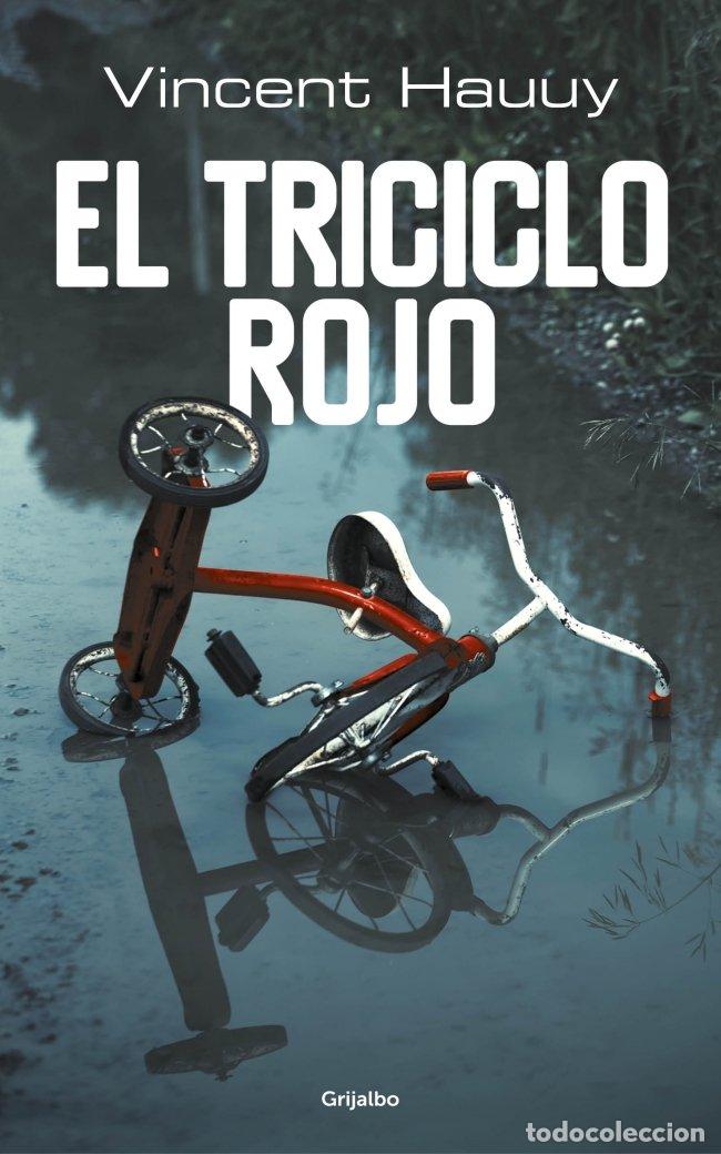 Libros de segunda mano: El Triciclo Rojo - Vincent Hauuy - Grijalbo - Novela de Intriga