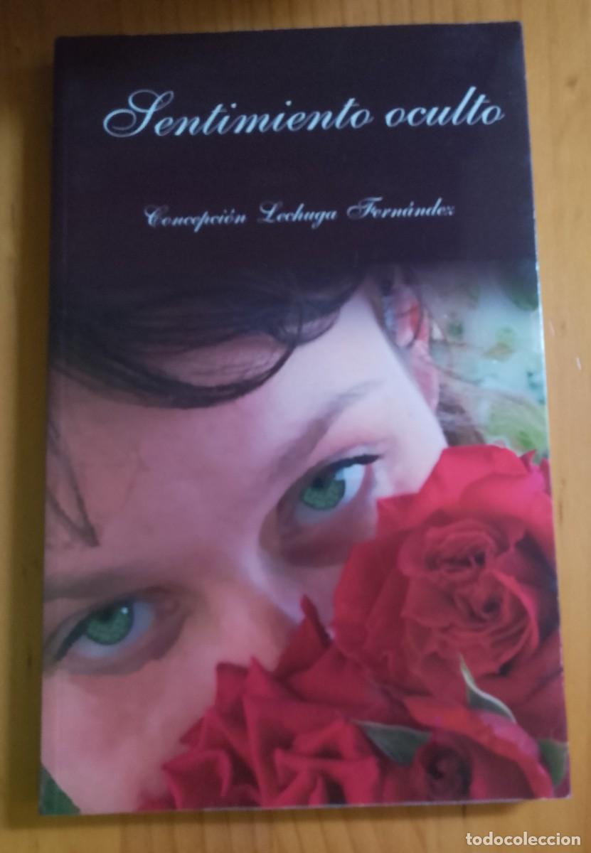Libros de segunda mano: SENTIMIENTO OCULTO - CONCEPCI&Oacute;N LECHUGA FERN&Aacute;NDEZ