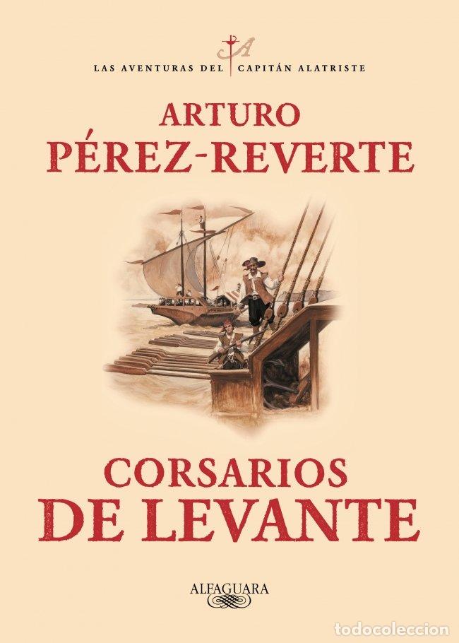 Libros de segunda mano: Corsarios de Levante: Las Aventuras del Capit&aacute;n Alatriste 6 - Arturo P&eacute;rez-Reverte - Alfaguara