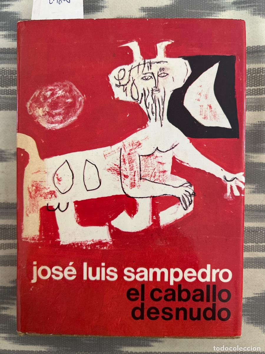 Second hand books: EL CABALLO DESNUDO, JOSE LUIS SAMPEDRO, DEDICADO