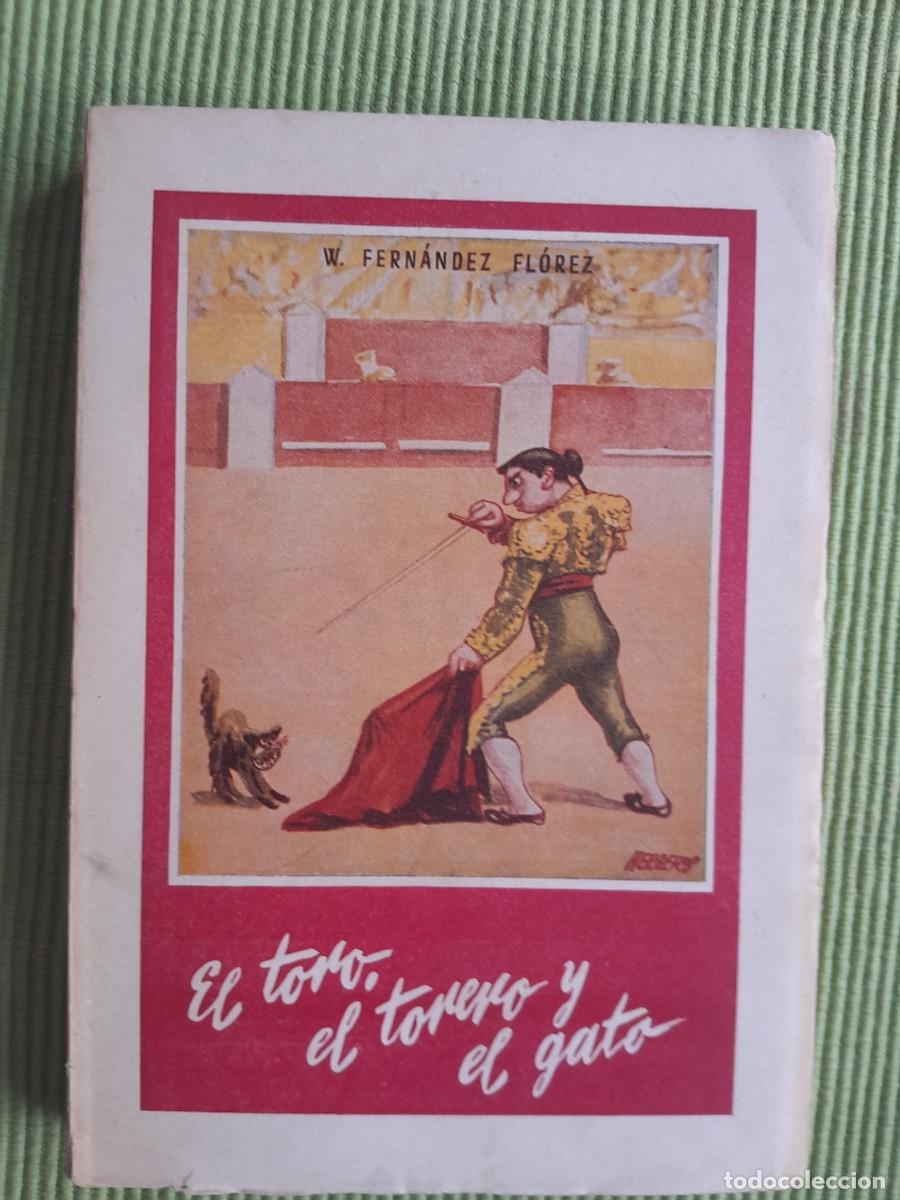 Libros de segunda mano: EL TORO. EL TORERO Y EL GATO. W. FERNANDEZ FLOREZ. ZARAGOZA 1952.