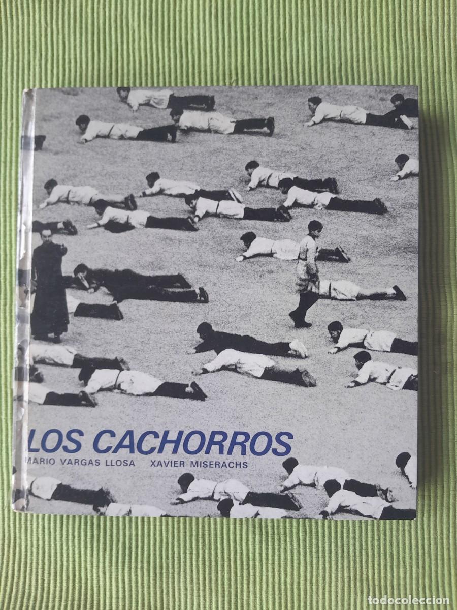 Libros de segunda mano: LOS CACHORROS. MARIO VARGAS LLOSA XAVIER MISERACHS. LUMEN 1967