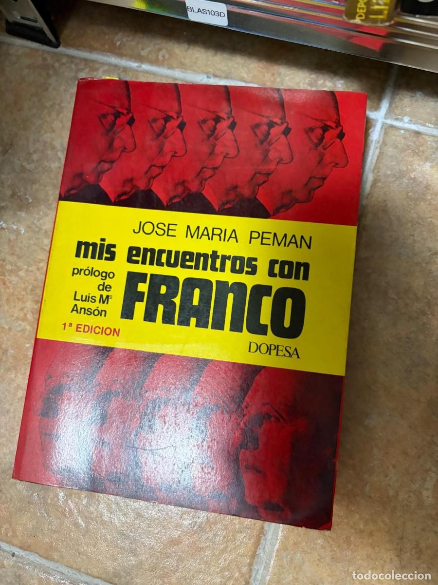 Libros de segunda mano: BLAS103D Jos&eacute; Mar&iacute;a Pem&aacute;n &mdash; Mis encuentros con Franco &mdash; Dopesa
