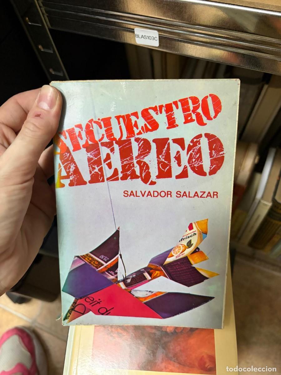 Libros de segunda mano: BLAS103C secuestro aereo &mdash; Salvador Salazar &mdash;