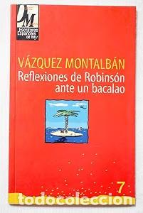 Libros de segunda mano: Reflexiones de Robinson ante un bacalao - Manuel V&aacute;zquez Montalb&aacute;n - Difusi&oacute;n Directa &Eacute;reda