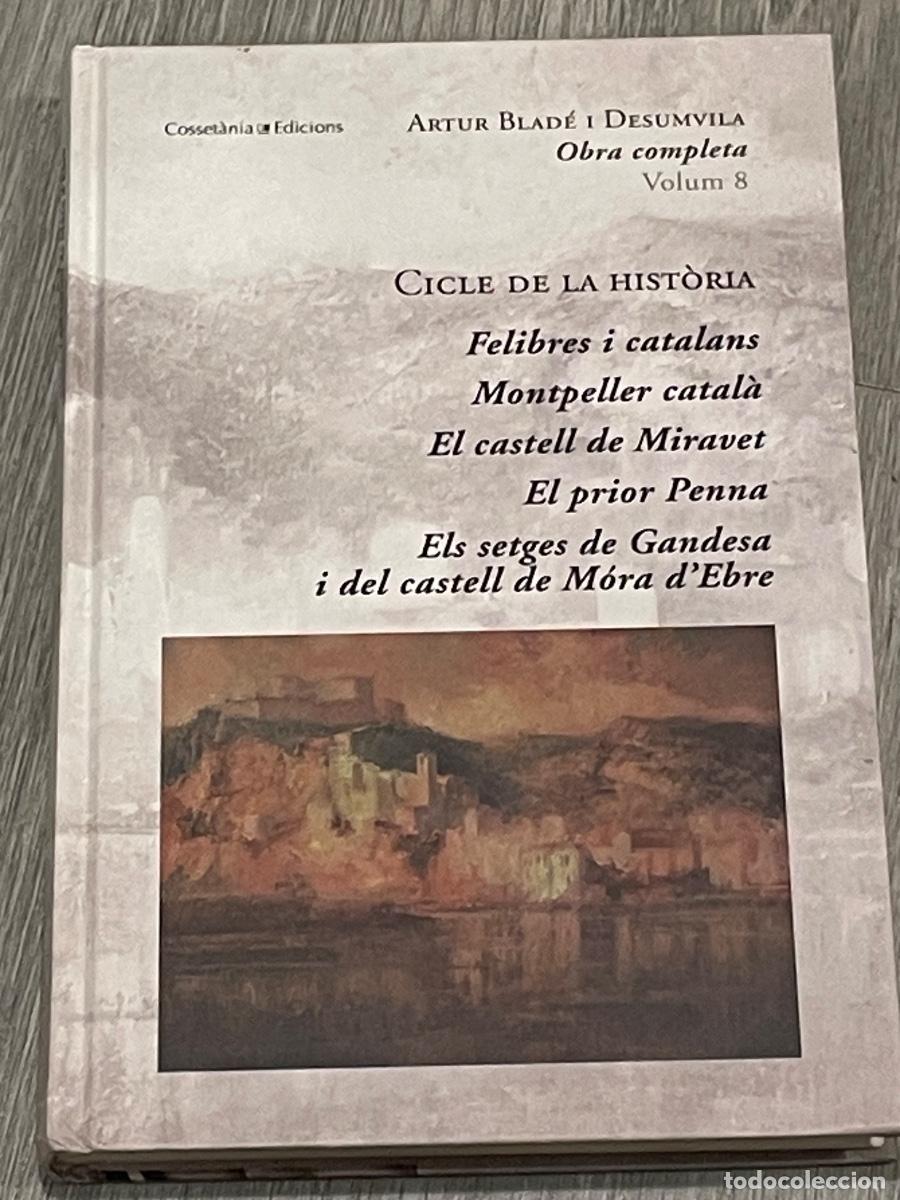 Libros de segunda mano: CICLE DE LA HIST&Ograve;RIA - OBRA COMPLETA VOL.8, ARTUR BLADE I DESUMVILA - COSSETANIA 2009