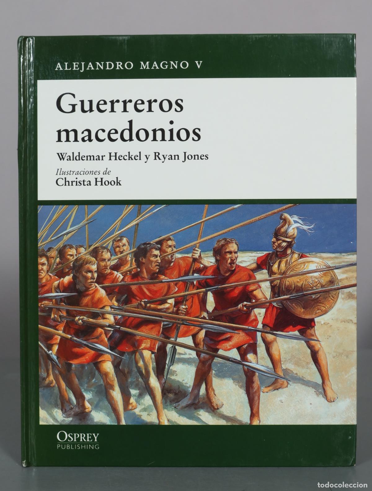 Libros de segunda mano: Alejandro Magno V - Guerreros macedonios - Waldemar Heckel y Ryan Jones - Osprey Publishing