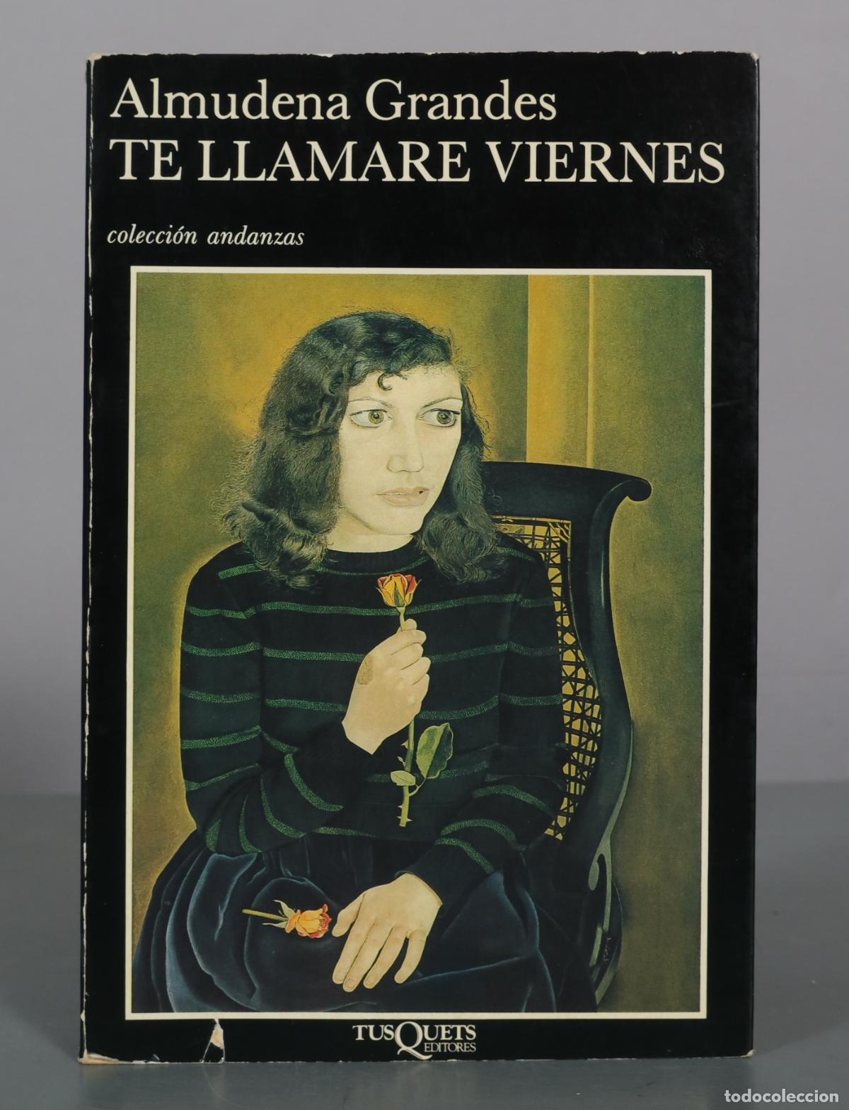 Libros de segunda mano: Te llamare viernes - Almudena Grandes - Tusquets Editores