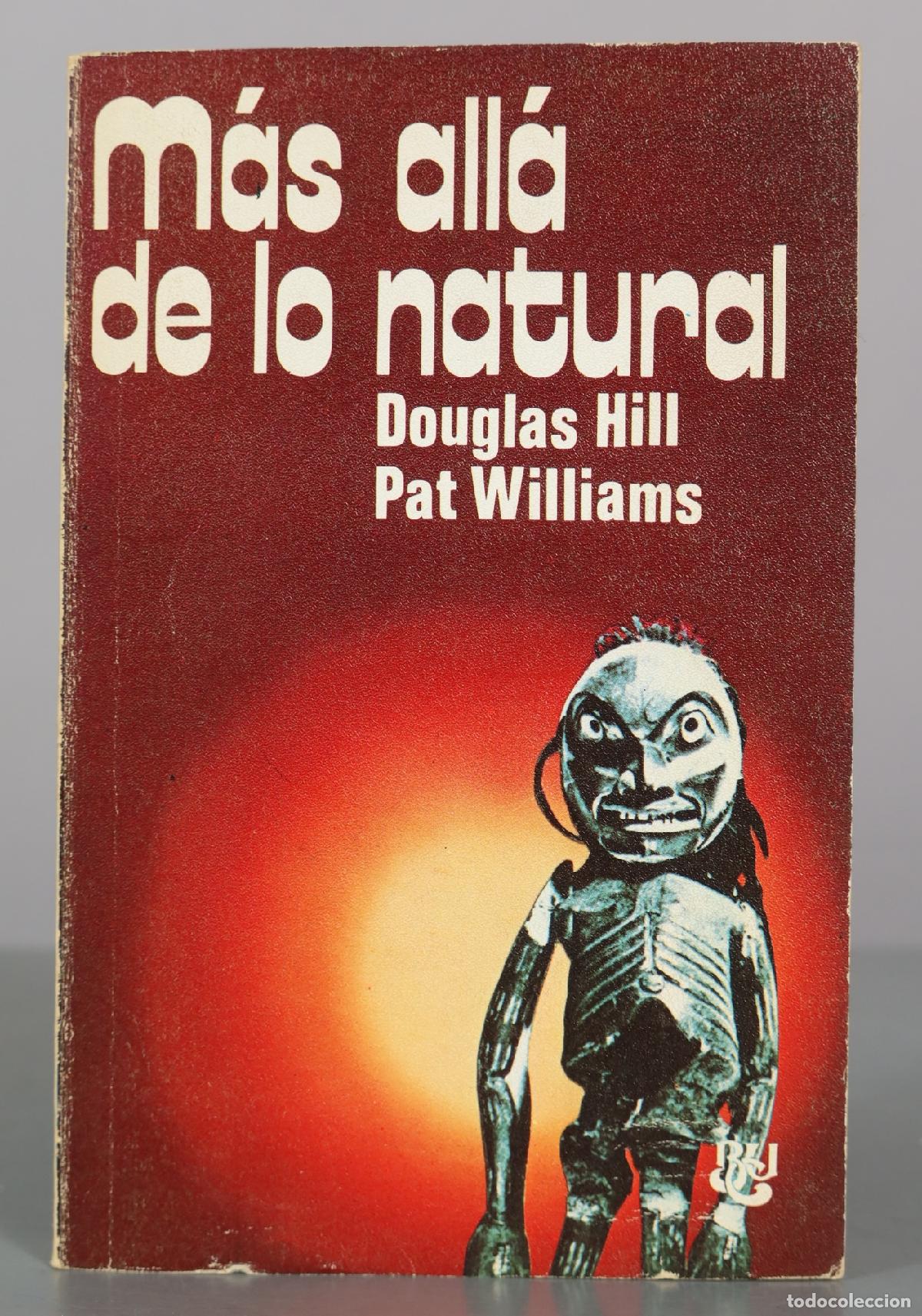 Libros de segunda mano: M&aacute;s all&aacute; de lo natural - Douglas Hill, Pat Williams - Luis de Caralt