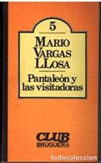 Gebrauchte B&uuml;cher: Pantale&oacute;n y las Visitadoras - Mario Vargas Llosa - Editorial Bruguera - Club, N&ordm; 5