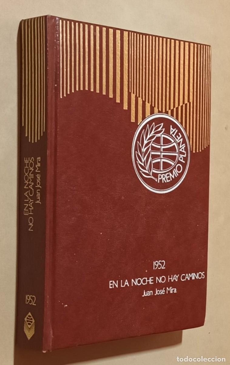 Libros de segunda mano: EN LA NOCHE NO HAY CAMINOS - JUAN JOS&Eacute; MIRA - PLANETA - 1982
