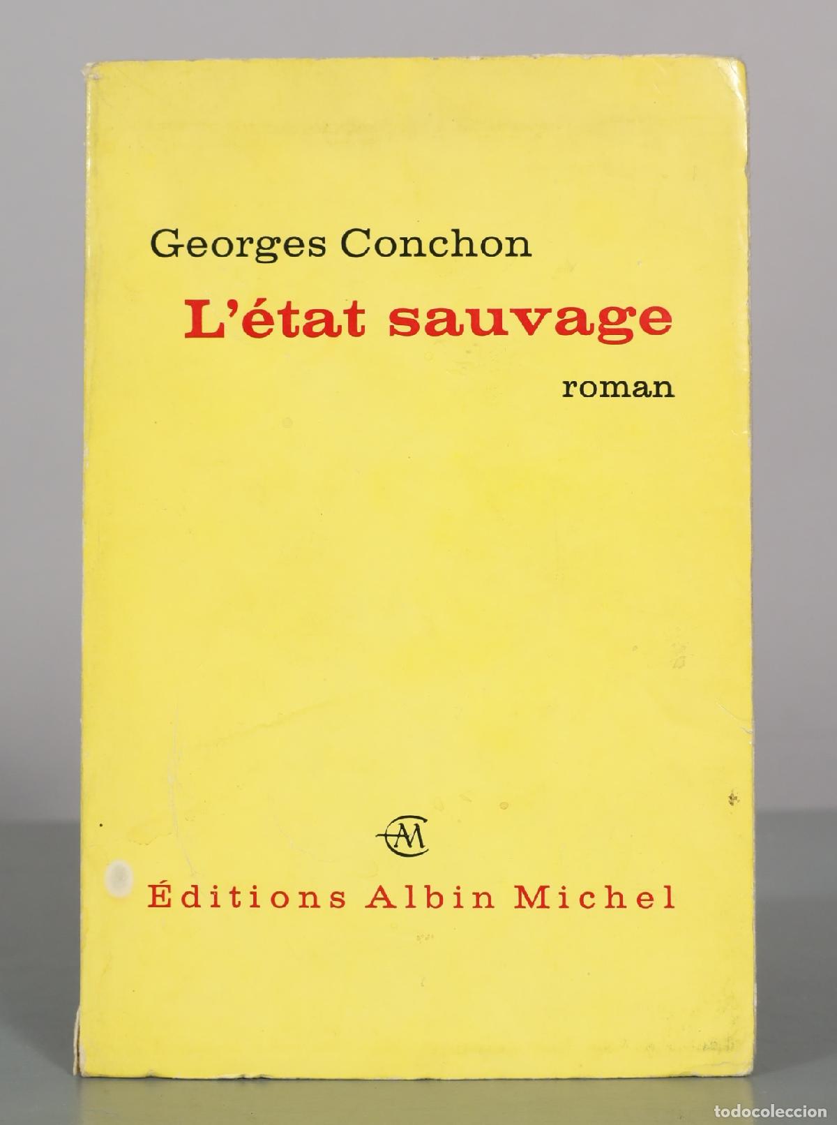 Libros de segunda mano: L'&eacute;tat sauvage - Georges Conchon - Editions Albin Michel