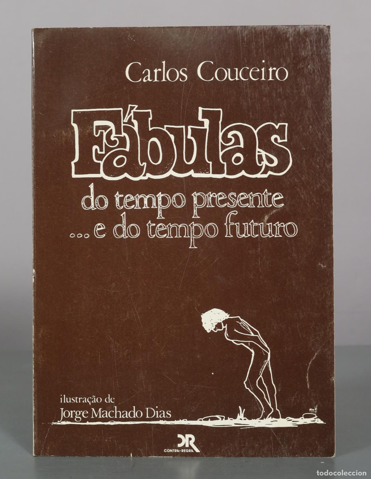 Libros de segunda mano: F&aacute;bulas do tempo presente e do tempo futuro - Carlos Couceiro - Editorial DEDICADO AUTOGRAFO AUTOR