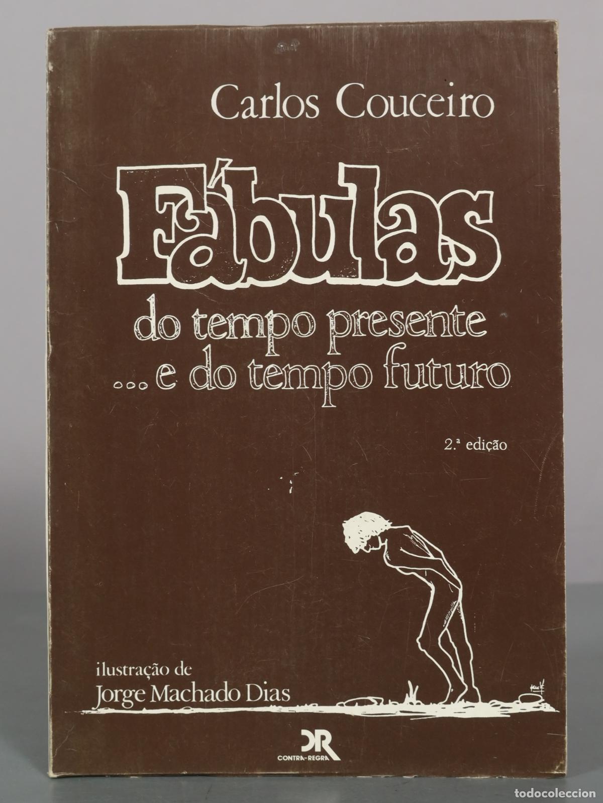 Libros de segunda mano: F&aacute;bulas do tempo presente... e do tempo futuro - Carlos Couceiro - DEDICADO AUTOGRAFO AUTOR