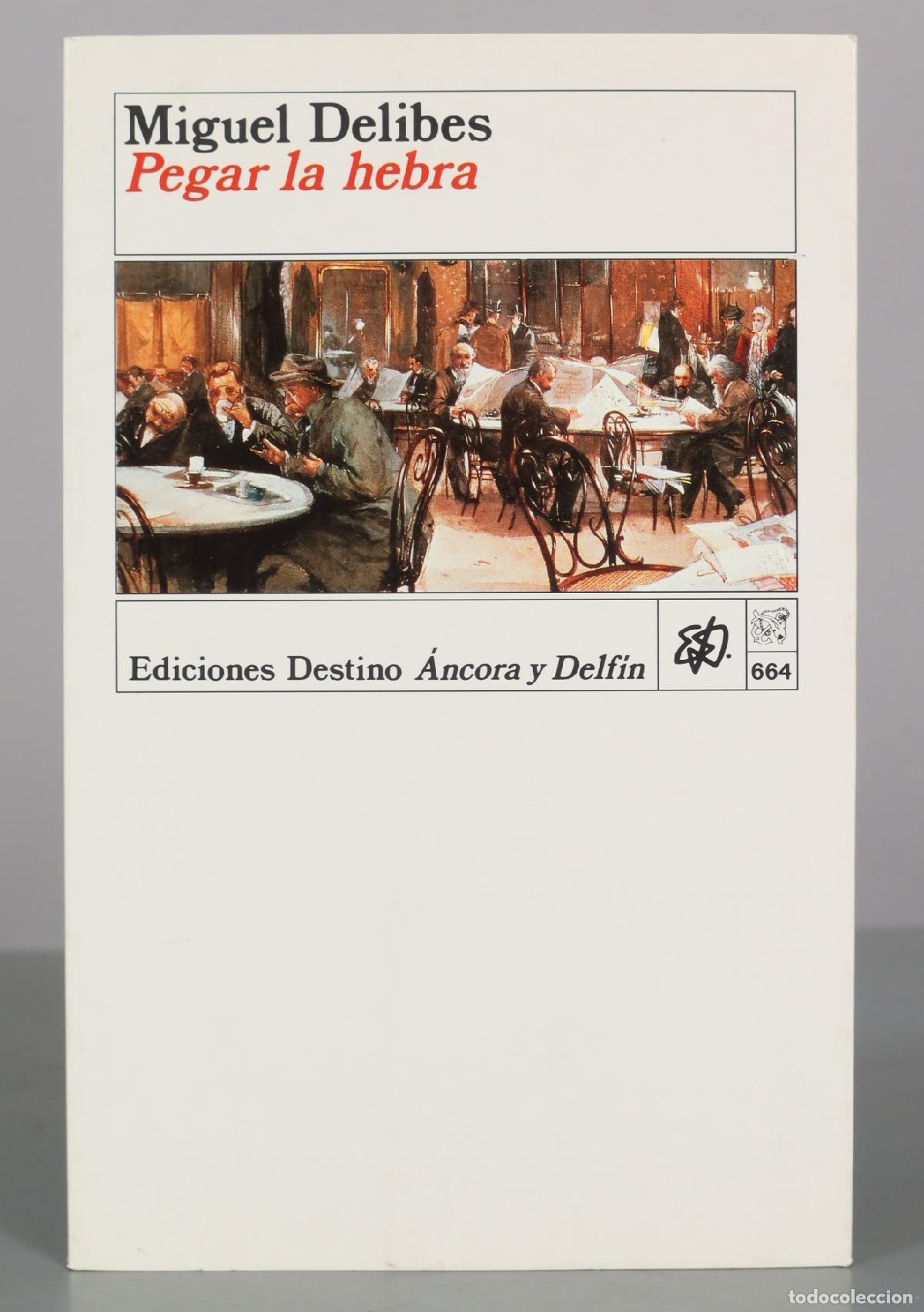 Libros de segunda mano: Pegar la hebra - Miguel Delibes - Ediciones Destino
