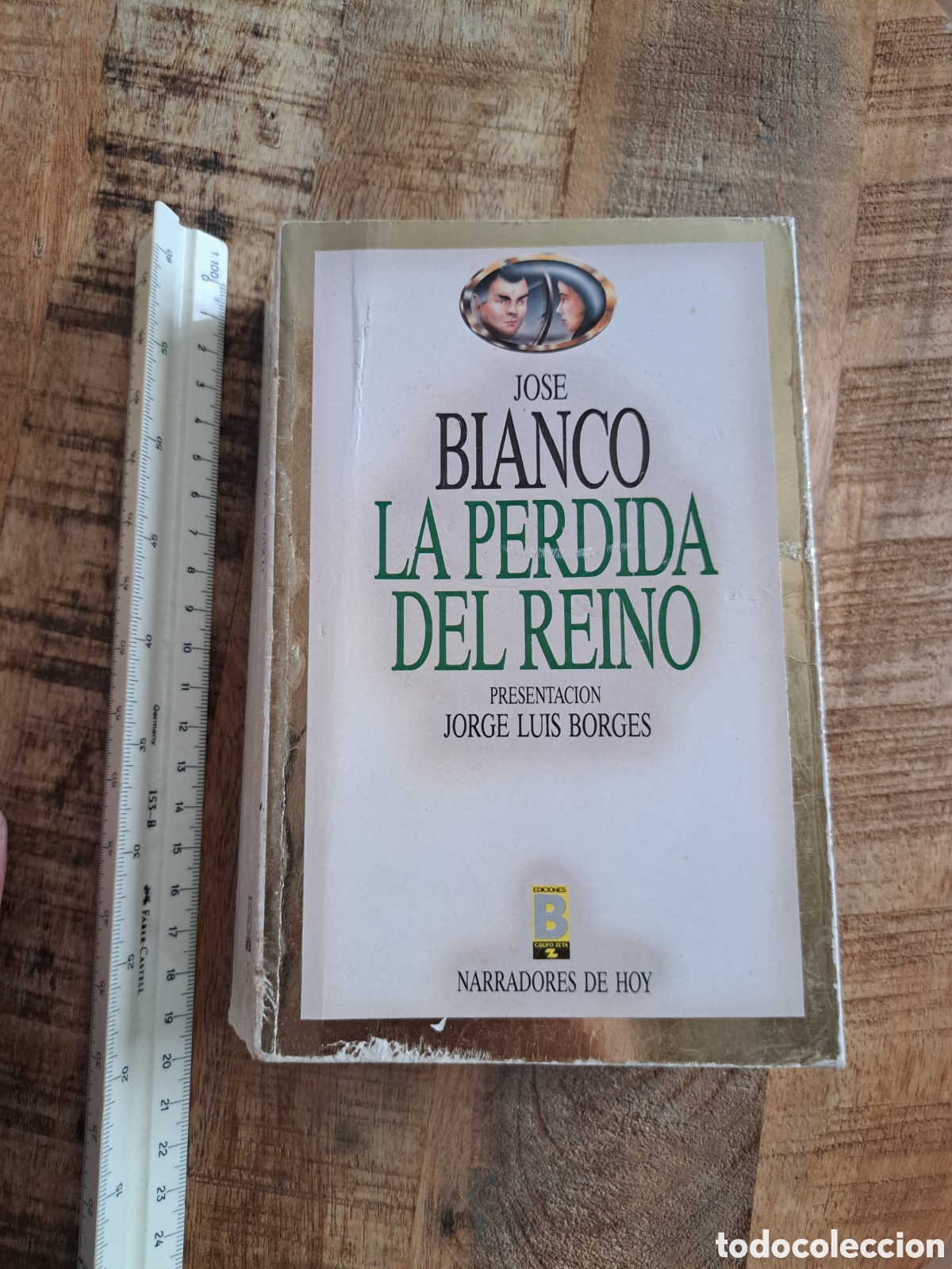Libros de segunda mano: Jml Jose Bianco. La perdida del reino. Ediciones B. Narradores de hoy. 1987.