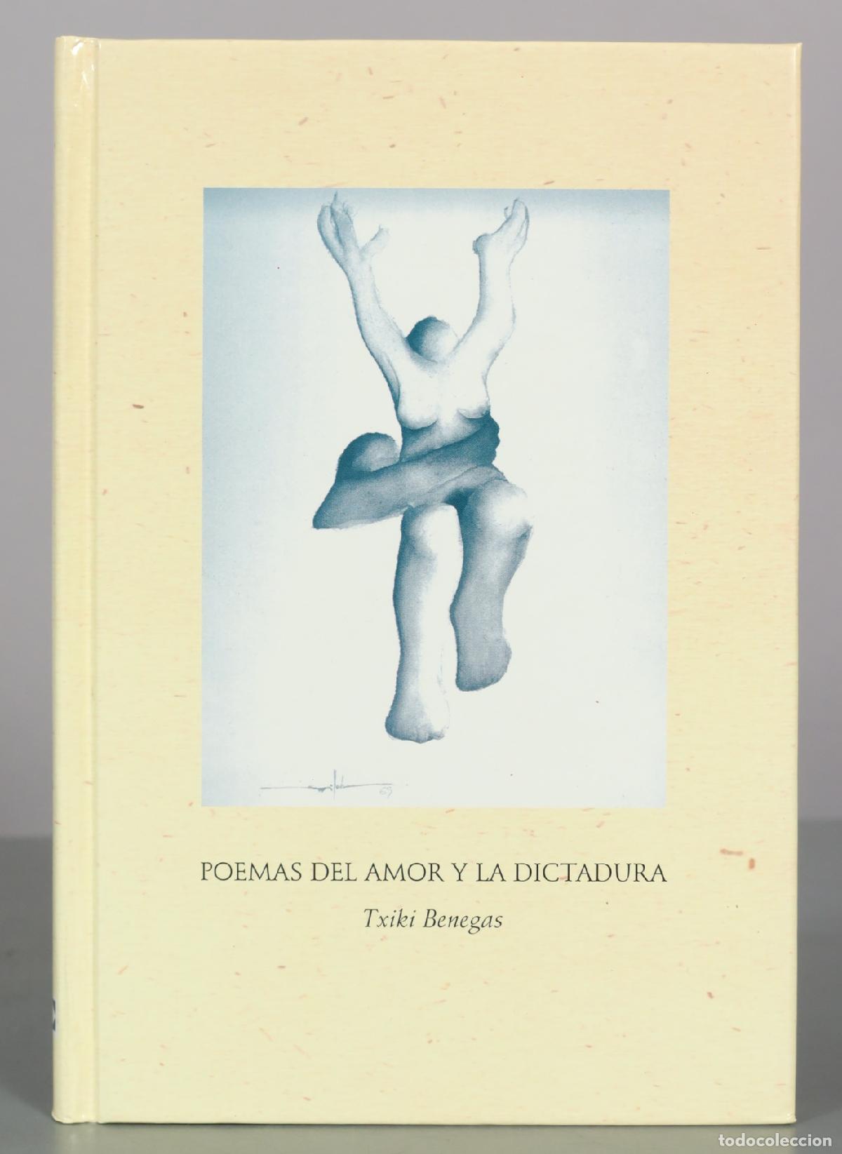 Libros de segunda mano: Poemas del amor y la dictadura - Txiki Benegas DEDICADO AUTOGRAFO AUTOR
