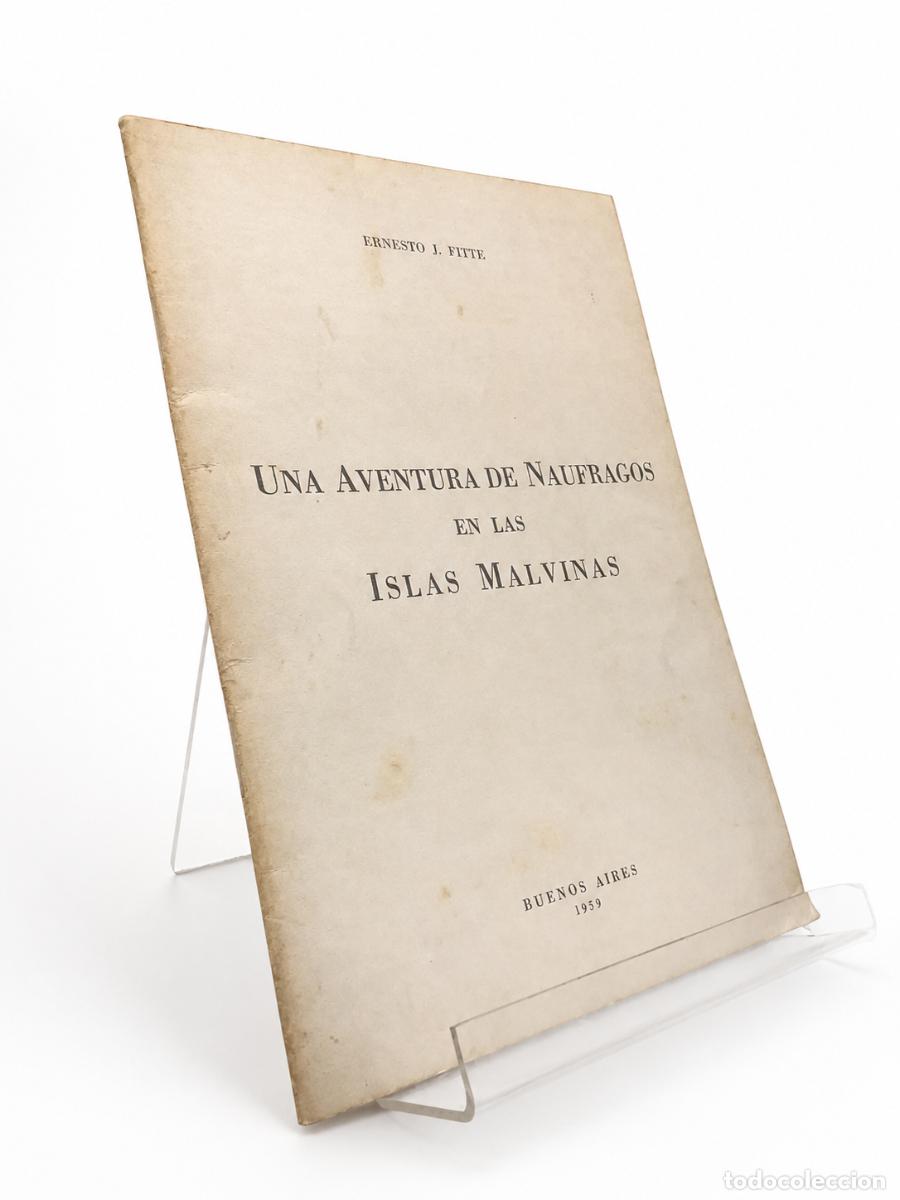 Libros de segunda mano: ERNESTO J. FITTE &ndash; UNA AVENTURA DE N&Aacute;UFRAGOS EN LAS ISLAS MALVINAS LM&ndash;