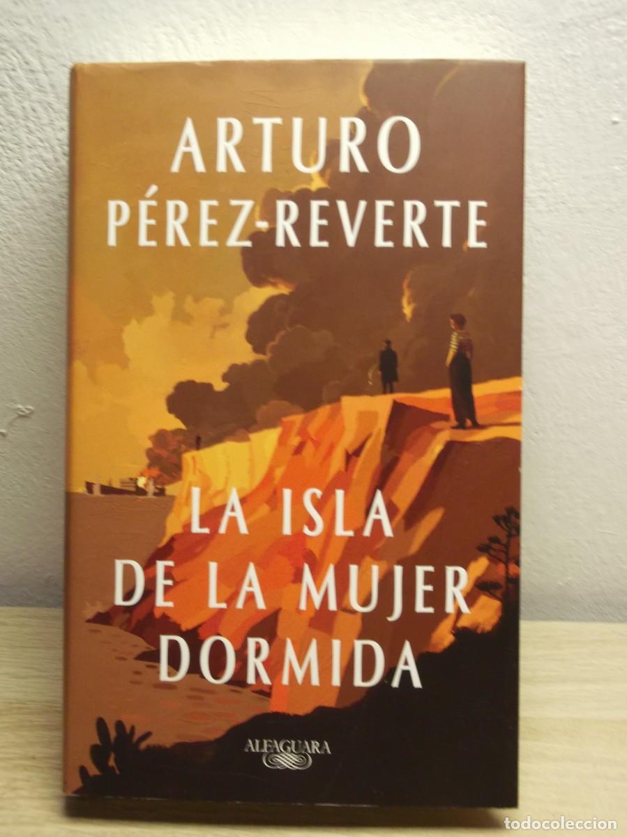 Libros de segunda mano: La isla de la Mujer Dormida De Arturo P&eacute;rez-Reverte - Tapa dura 1 EDICION 2024