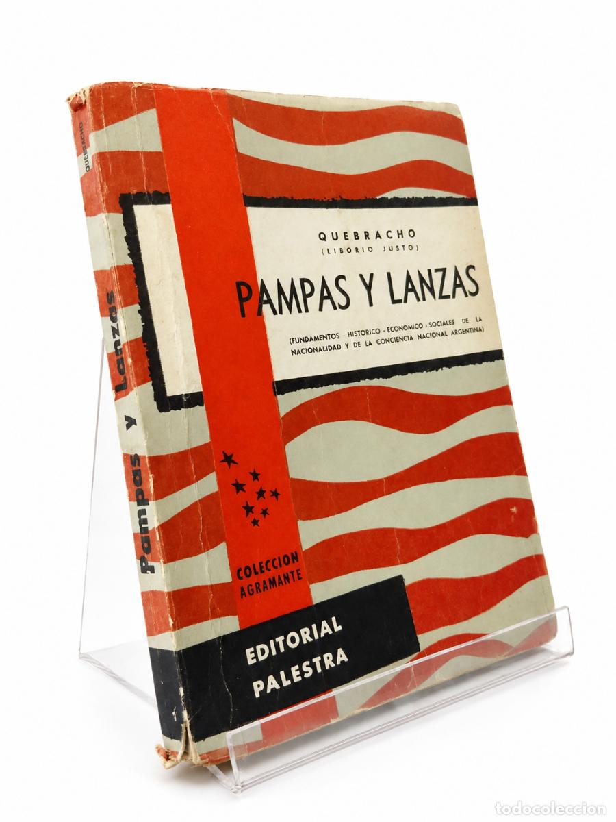 Libros de segunda mano: QUEBRACHO (LIBORIO JUSTO) &ndash; PAMPAS Y LANZAS &ndash; EDITORIAL PALESTRA &ndash; LM